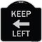 Signmission Keep Left Left Arrow Heavy-Gauge Aluminum Architectural Sign, 18" x 18", BS-1818-23893 A-DES-BS-1818-23893 - alternate 1